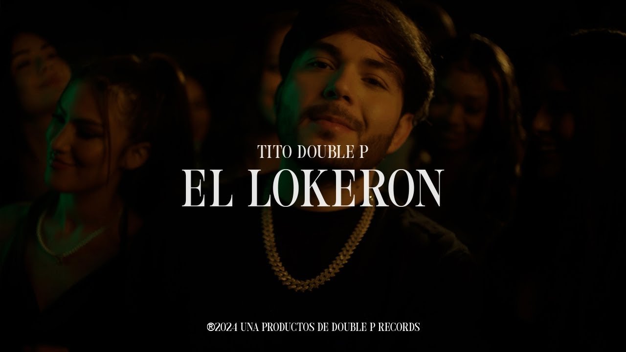 El Lokeron (Video Oficial) – Tito Double P