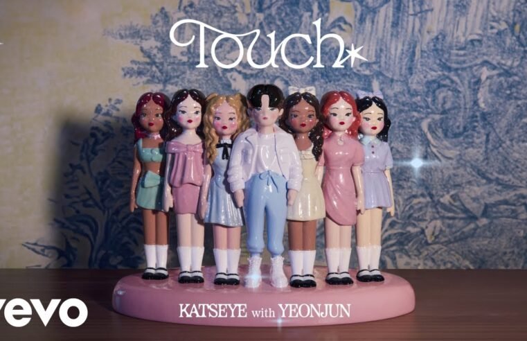 KATSEYE – Touch (ft. YEONJUN of TOMORROW X TOGETHER)