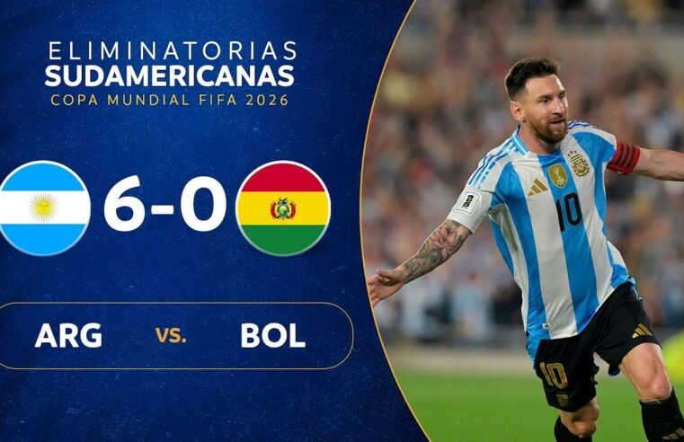 ARGENTINA vs. BOLIVIA [6-0] | RESUMEN | ELIMINATORIAS SUDAMERICANAS | FECHA 10