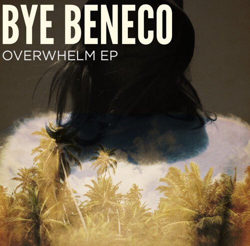 Bye Beneco – Overwhelm