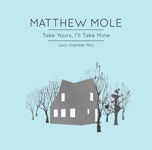 Matthew Mole – Take Yours, I’ll Take Mine (Jury Chamber Mix) [Preview]