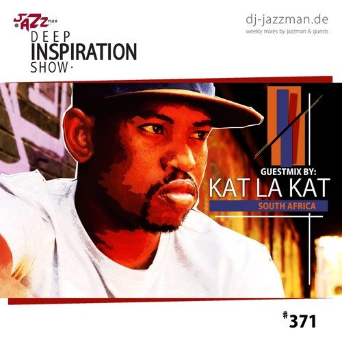 Deep Inspiration Show 371 “Guestmix by Kat La Kat (South Africa)”