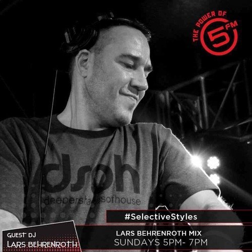 LARS BEHRENROTH guest mix for Selective Styles – 5FM, South Africa Feb 12th 2017