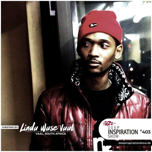 Deep Inspiration Show 403 “Guestmix by Linda Wase Vaal” [Vaal, South Africa]