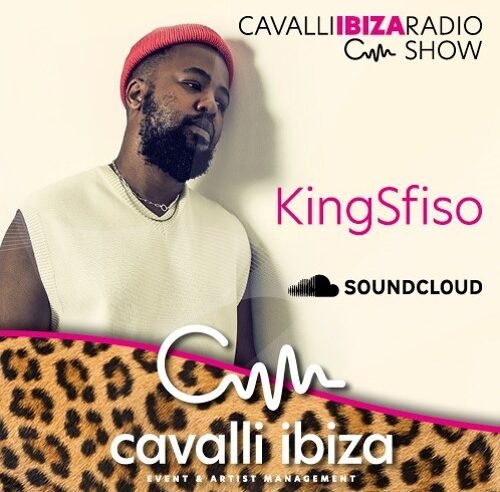 KingSfiso exclusive Afro House mix live from South Africa for the CAVALLI IBIZA RADIO SHOW #152