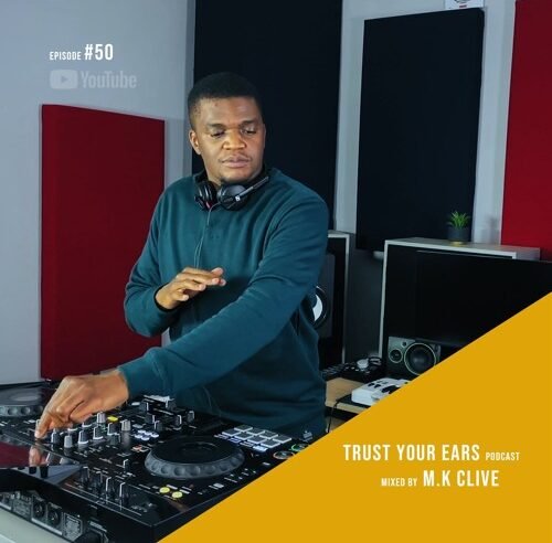 Trust Your Ears #50 | Live Deep House Music Set 2024 | South Africa (Mixed by M.K Clive)