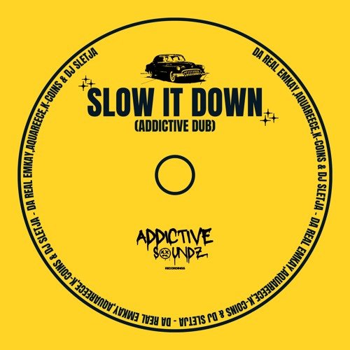 DHSA PREMIERE : Da Real Emkay x Aquareece x Dj Sletja S.A x K-Coins  – Slow It Down (Addictive Dub)