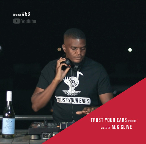 Trust Your Ears #53 | Live Deep House Music Set 2024 | South Africa (Mixed by M.K Clive)