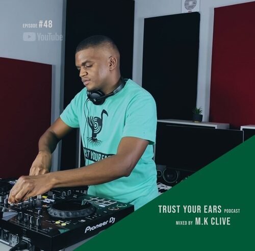 Trust Your Ears #48 | Live Deep House Music Set 2024 | South Africa (Mixed by M.K Clive)