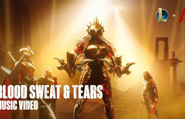 Blood Sweat & Tears | Official Music Video – League of Legends