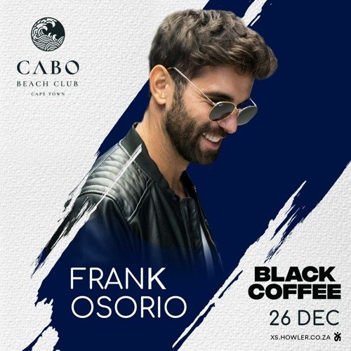 Frank Osorio Set – 26th Dec 22′ / Black Coffee By Music People – Cabo Club – Cape Town South Africa