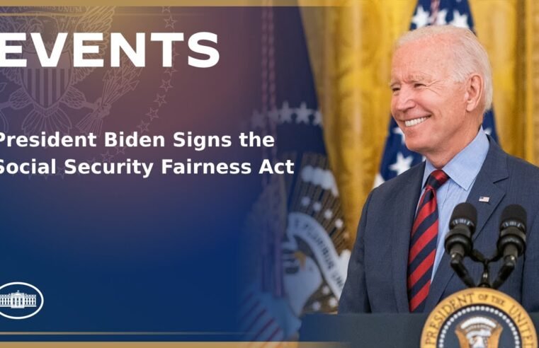 President Biden Signs the Social Security Fairness Act
