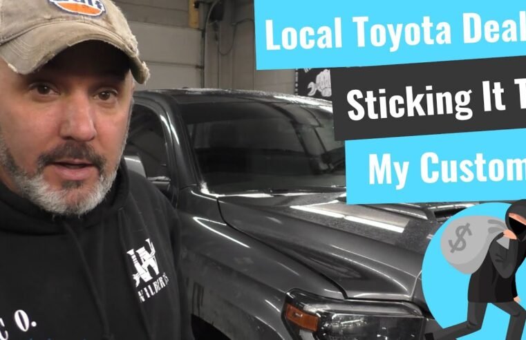 My Customer Is Getting Shafted By The Local Toyota Dealer