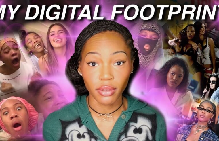 BREAKING DOWN MY DIGITAL FOOTPRINT
