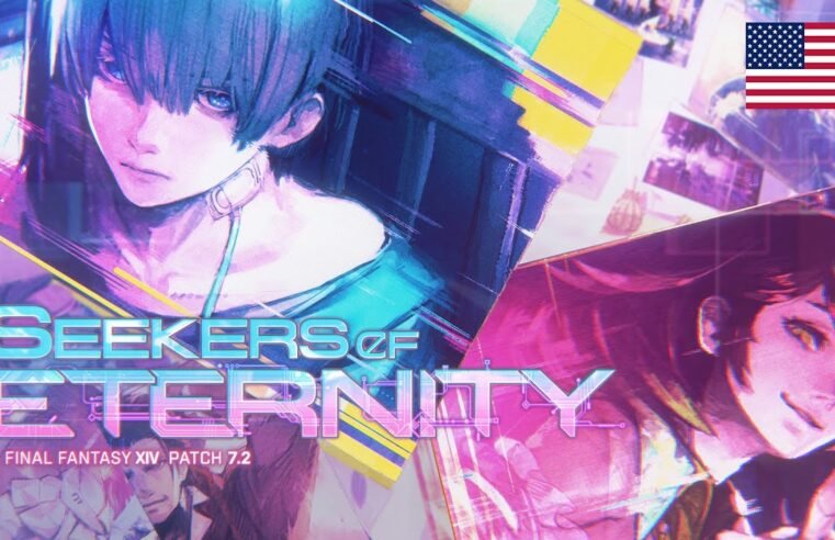 FINAL FANTASY XIV Patch 7.2 – Seekers of Eternity