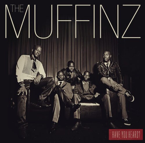 The Muffinz – Have You Heard?