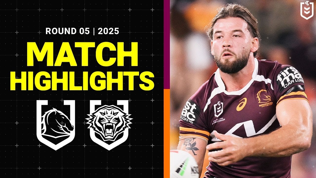 NRL Match Highlights 2025 | Broncos v Wests Tigers | Round 5