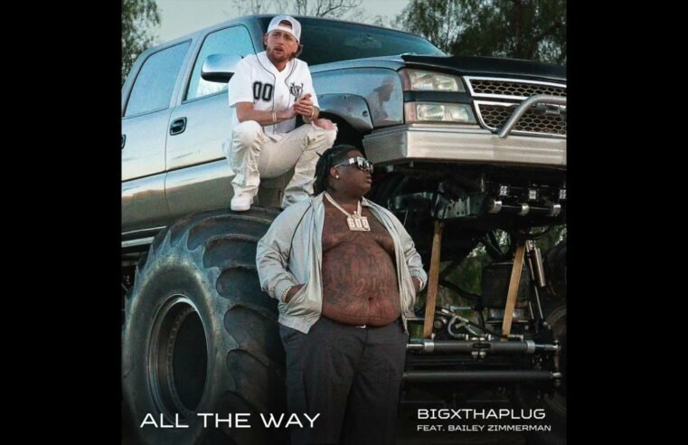 BigXthaPlug & Bailey Zimmerman – All The Way (AUDIO)