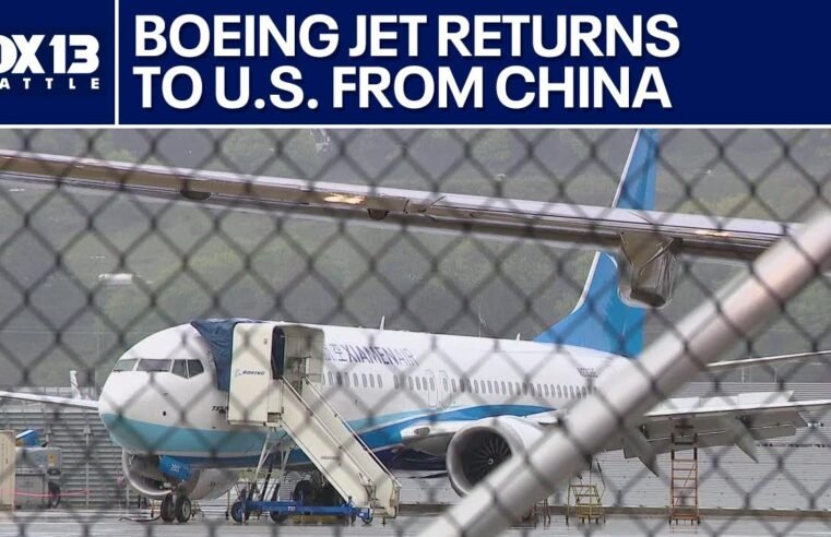 Boeing jet returns to U.S. from China