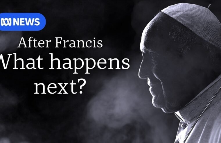 After Pope Francis, what happens next? | ABC NEWS