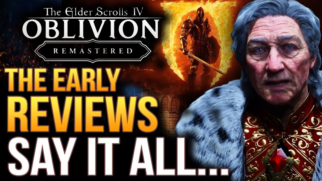 Elder Scrolls IV: Oblivion Remastered – The Early Reviews Say It All…