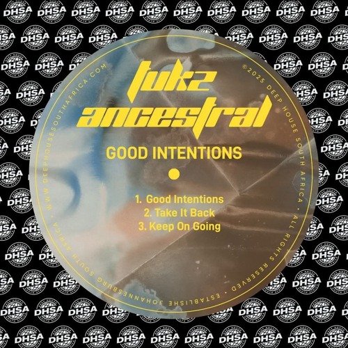 Tukz Ancestral – Good Intentions (Original Mix)