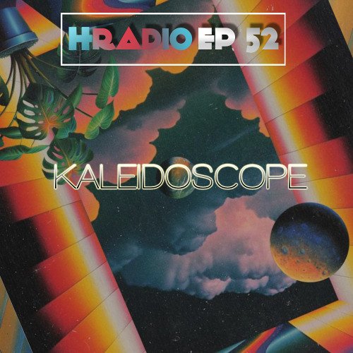 HRADIO EP 52 – Kaleidoscope by Scrooge KmoA