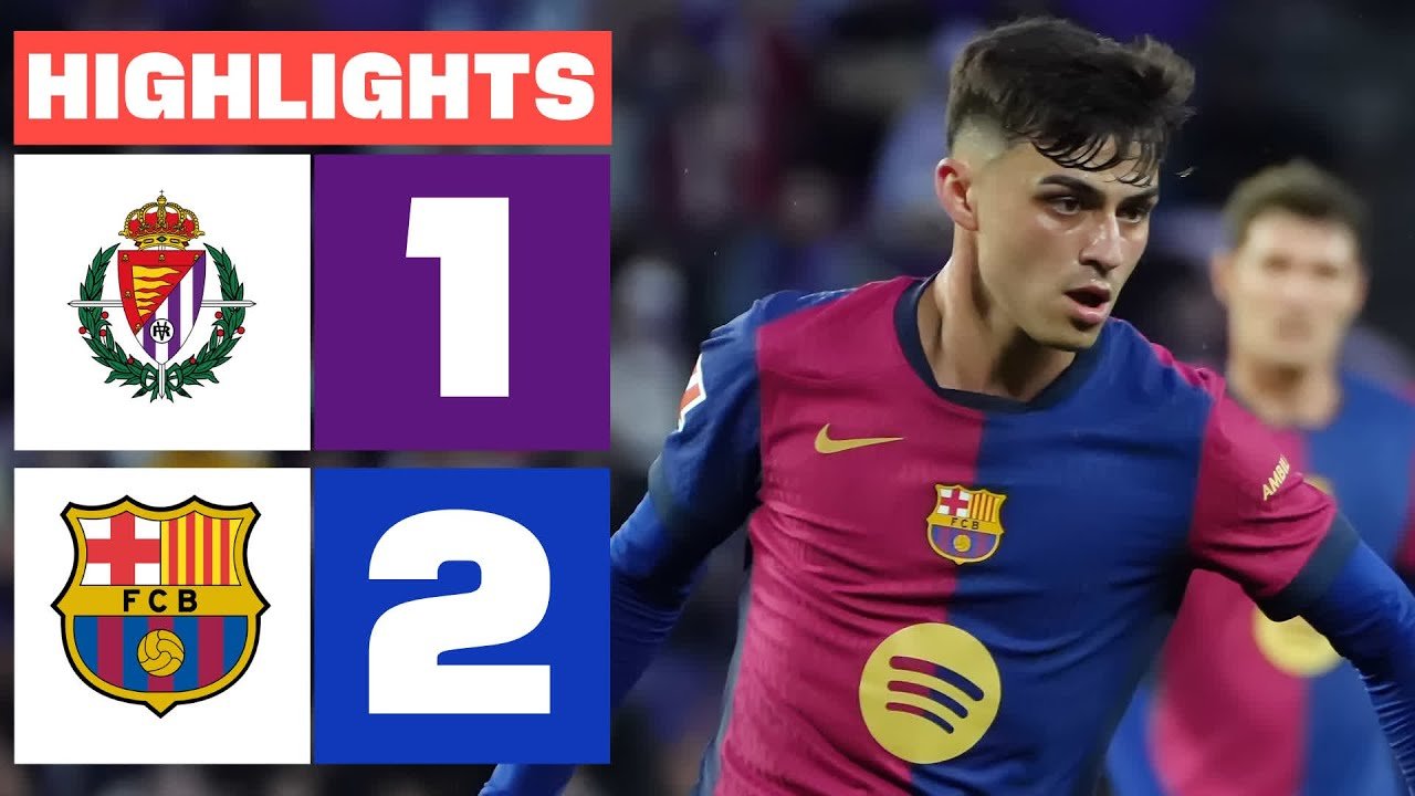 REAL VALLADOLID CF 1 - 2 FC BARCELONA I RESUMEN LALIGA EA SPORTS ...