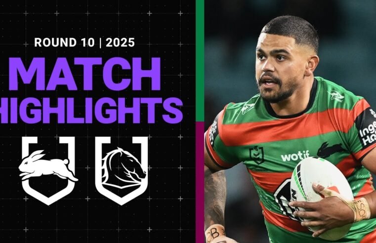 NRL Match Highlights 2025 | Rabbitohs v Broncos | Round 10