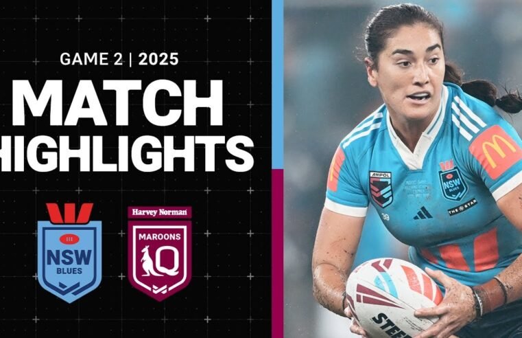 State of Origin 2025 Match Highlights | NSW Blues v QLD Maroons | Game II