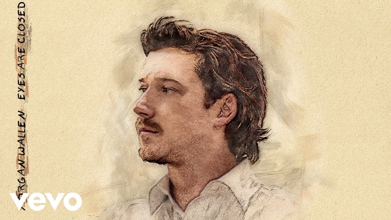 Morgan Wallen – Eyes Are Closed