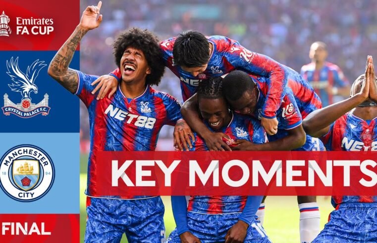 Crystal Palace v Manchester City | Key Moments | Final | Emirates FA Cup 2024-25