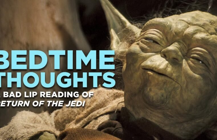 “BEDTIME THOUGHTS” — A Bad Lip Reading of Return of the Jedi