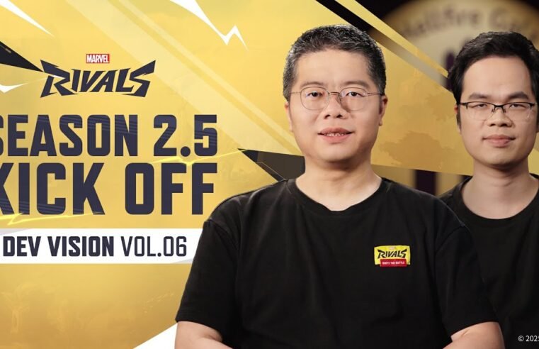 Marvel Rivals: Season 2.5 Kick Off! | Dev Vision Vol. 06