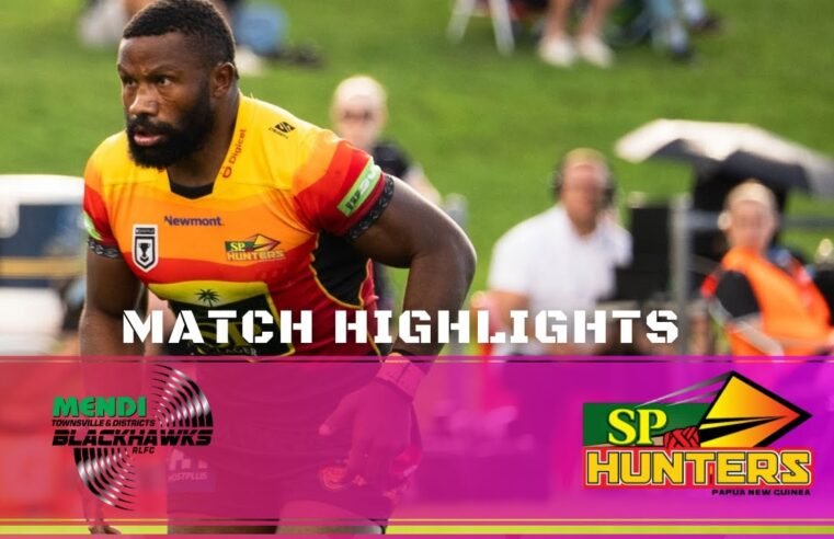 Townsville Blackhawks vs PNG Hunters| Match Highlights| Hostplus Cup 2025