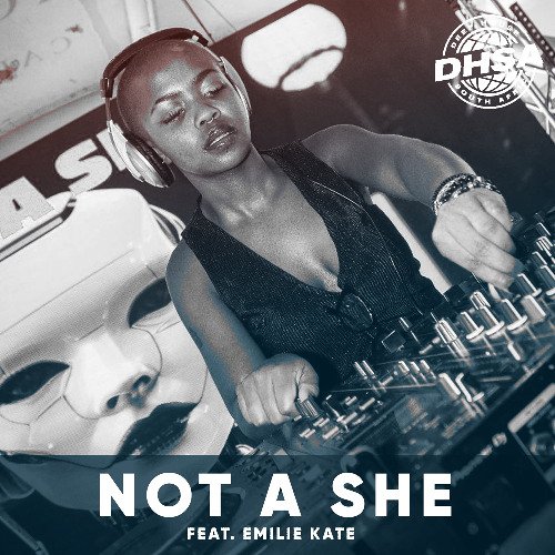 DHSA PODCAST: 152 – Not A She x Emilie Kate