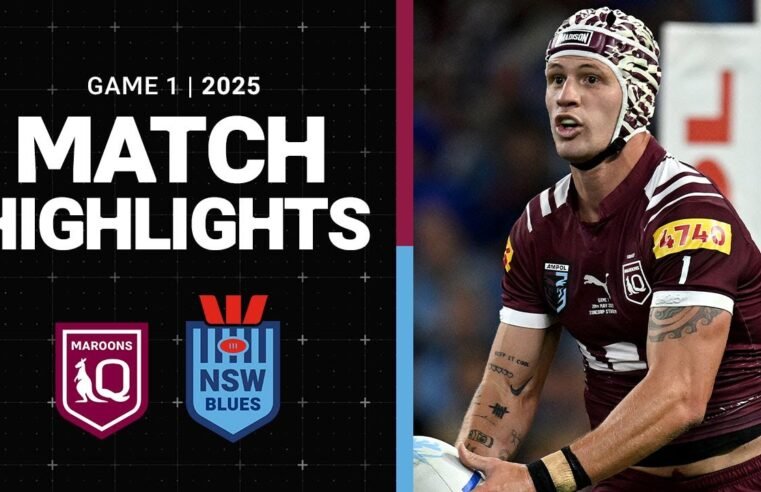 2025 State of Origin Match Highlights | Maroons v Blues | Game 1