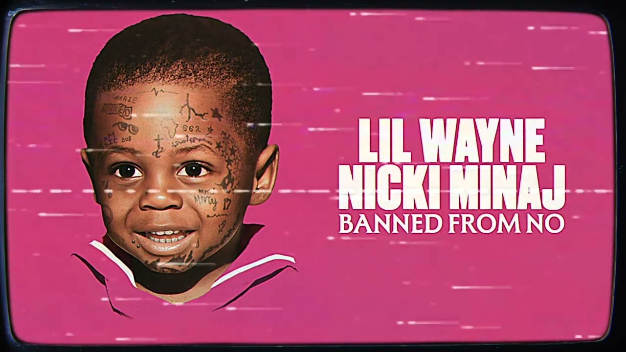 Lil Wayne & Nicki Minaj – Banned From NO (Remix)