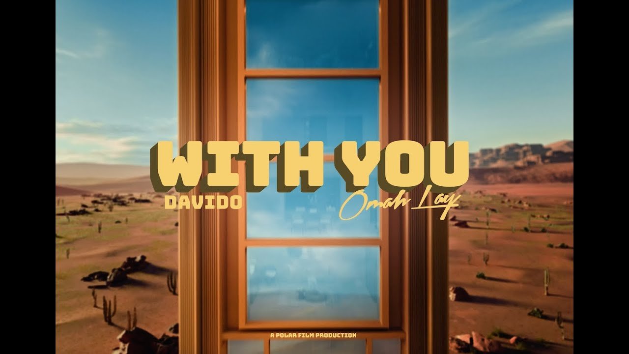Davido – With You ft. Omah Lay (Official Video)