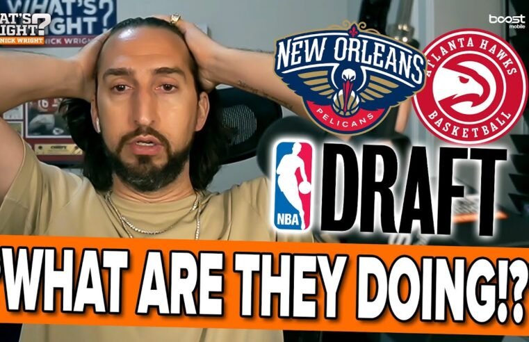 Nick Wright LOSES HIS MIND over Pelicans-Hawks trade during NBA Draft | What’s Wright