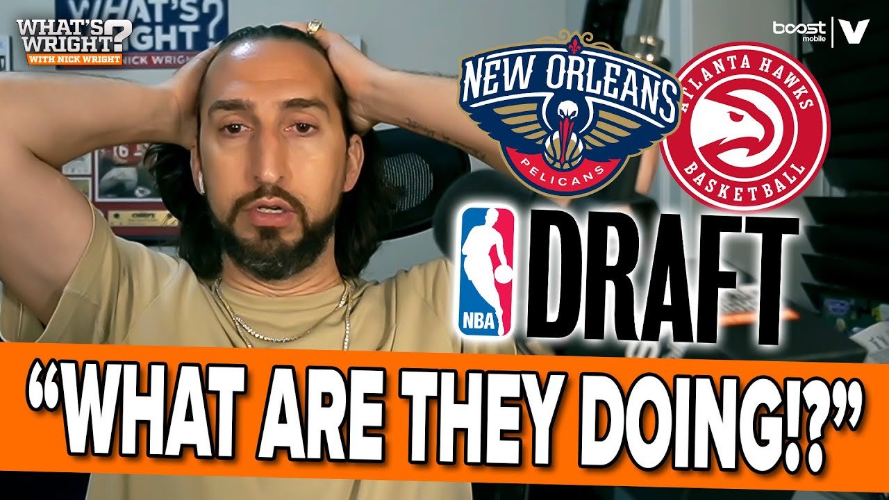 Nick Wright LOSES HIS MIND over Pelicans-Hawks trade during NBA Draft | What’s Wright