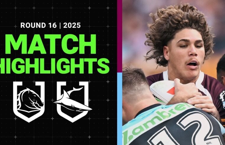 2025 NRL Match Highlights | Broncos v Sharks | Round 16