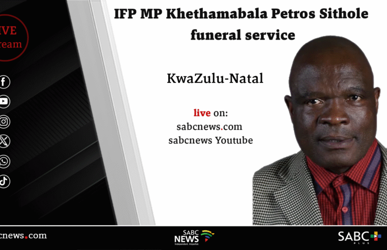 LIVE: IFP MP Khethamabala Petros Sithole funeral service – SABC News