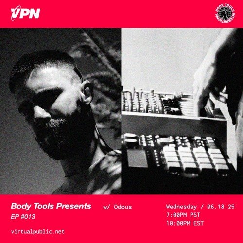 Body Tools Presents: Odous – Hardware Set from South Africa (VPN Radio – 06/18/25)
