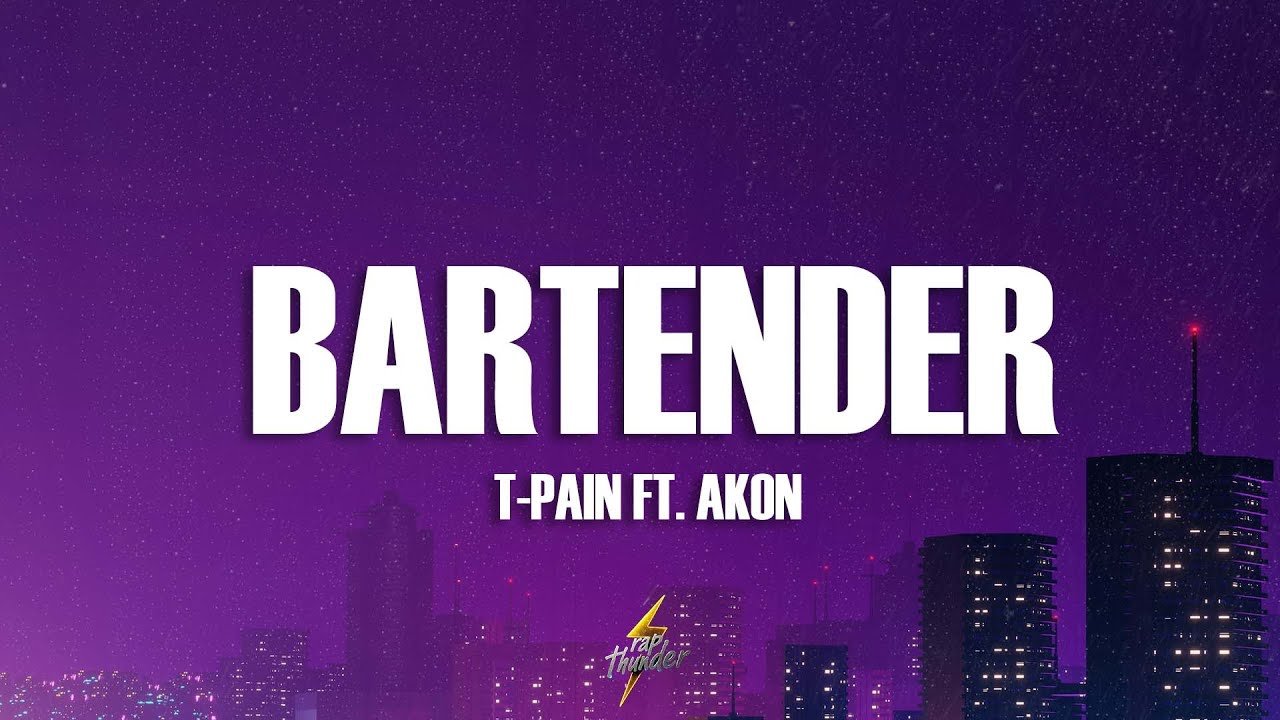 T-Pain – Bartender (Lyrics) ft. Akon