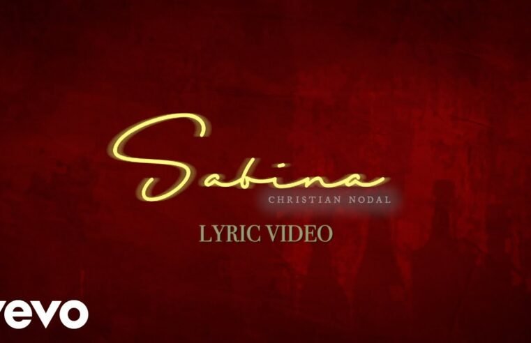 Christian Nodal – Sabina (Lyric Video)