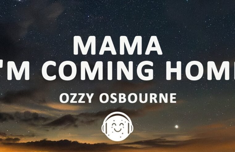 OZZY OSBOURNE – Mama, I’m Coming Home (Lyrics)