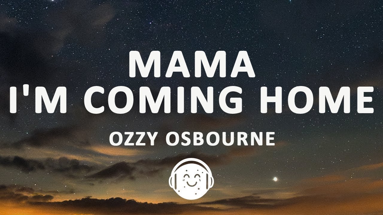 OZZY OSBOURNE – Mama, I’m Coming Home (Lyrics)