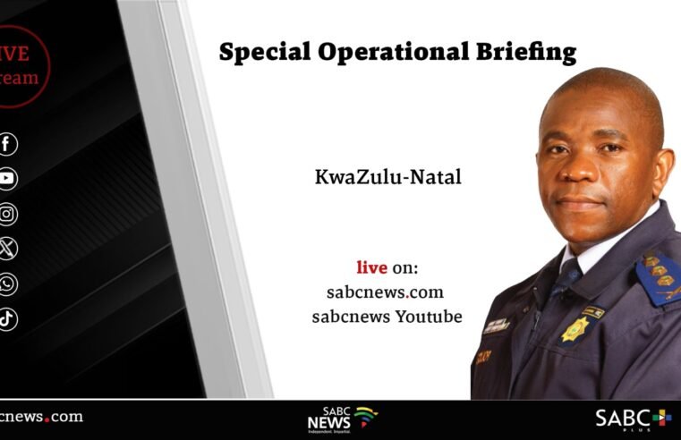 LIVE | KwaZulu-Natal Special Operational Briefing