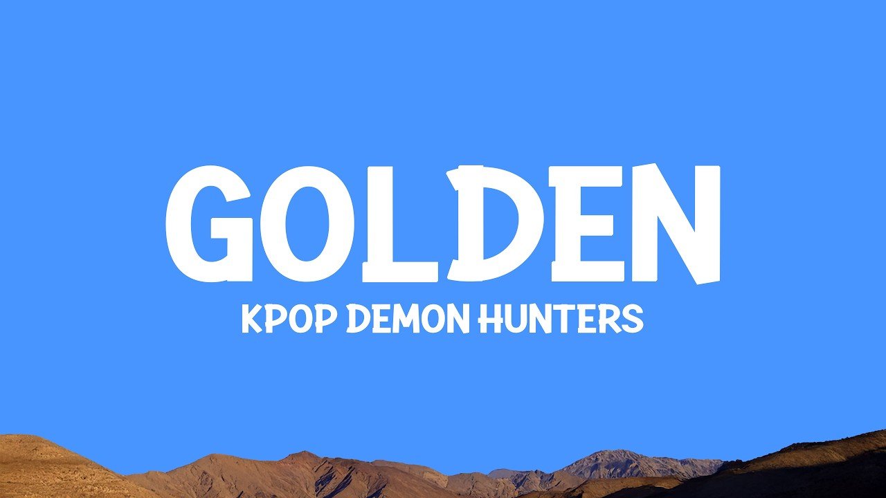 Golden – KPop Demon Hunters (Lyrics) HUNTR/X, EJAE, AUDREY NUNA, REI AMI